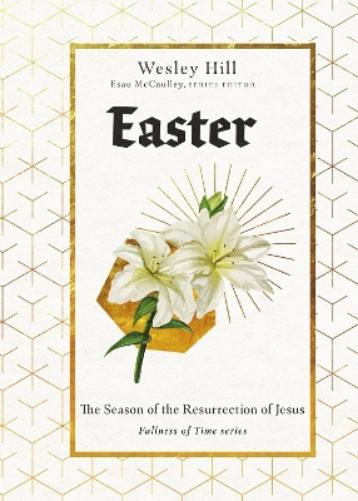 Easter: The Season of the Resurrection of Jesus (Fullness of Time