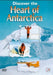 Discover The Heart Of Antarctica