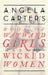 Angela Carter's Book Of Wayward Girls And Wicked Women