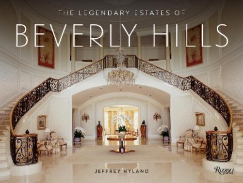 The Legendary Estates of Beverly Hills
