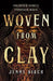 Woven From Clay