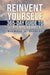Reinvent Yourself: 365-Day Guide to Self-Empowerment
