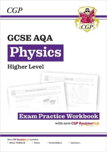 GCSE Physics AQA Exam Practice Workbook - Higher (includes answers)