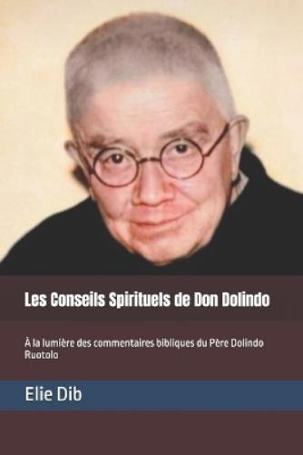 Les Conseils Spirituels de Don Dolindo: À la lumière des commentaires bibliques du Père Dolindo Ruotolo (Don Dolindo Ruotolo