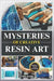 Mysteries of Creative Resin Art