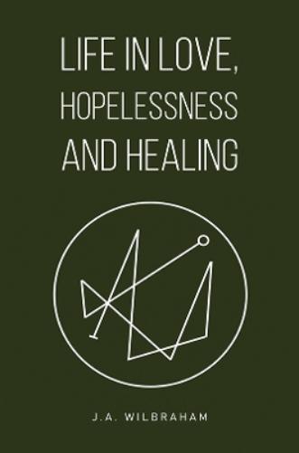 Life in Love, Hopelessness and Healing