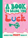 A Book To Bring You Good Luck