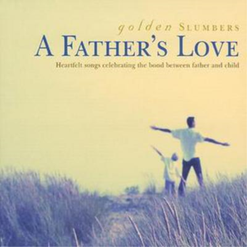 Golden Slumbers - A Father's Love