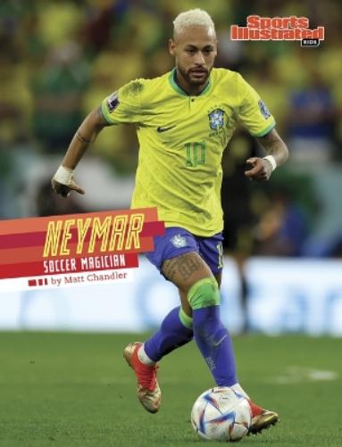 Neymar: Soccer Magician (Sports Illustrated Kids Stars of Sports