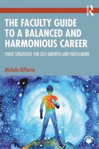 The Faculty Guide to a Balanced and Harmonious Career