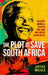 The Plot to Save South Africa