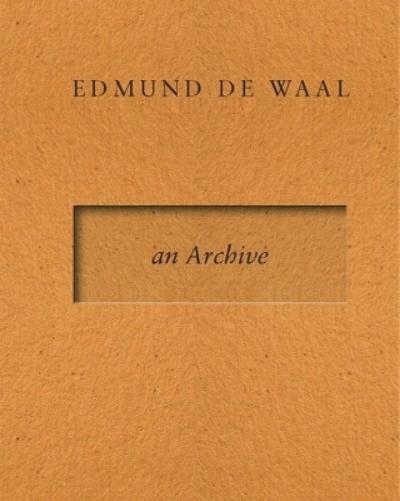 Edmund de Waal - an Archive