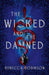 The Wicked and the Damned