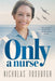 Only a Nurse