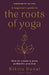 A Beginner's Guide to the Roots of Yoga