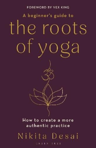 A Beginner's Guide to the Roots of Yoga