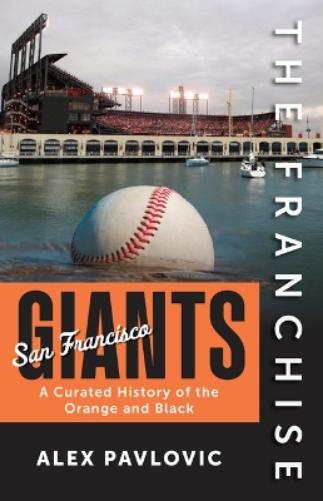 The Franchise: San Francisco Giants