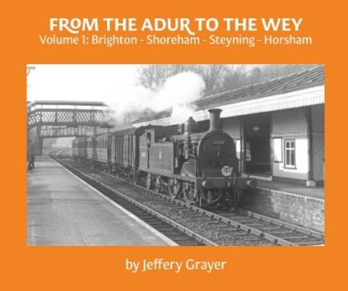 From the Adur to the Wey Volume 1