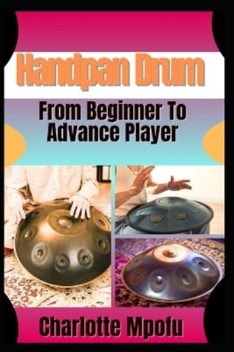 Handpan Drum From Beginner To Advance Player