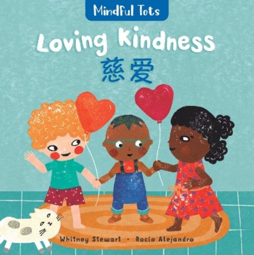 Mindful Tots: Loving Kindness (Bilingual Simplified Chinese & English