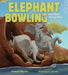 Elephant Bowling and Other Animal Play (Animals Do What!?