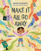 Make it All Go Away