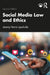 Social Media Law and Ethics