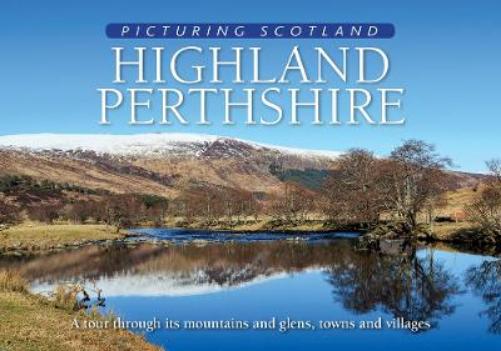 Highland Perthshire: Picturing Scotland