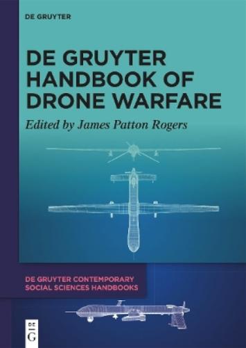 De Gruyter Handbook of Drone Warfare: 4 (De Gruyter Contemporary Social Sciences Handbooks, 4