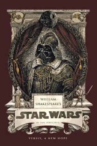 William Shakespeare's Star Wars: Verily, A New Hope [PBK Reissue]