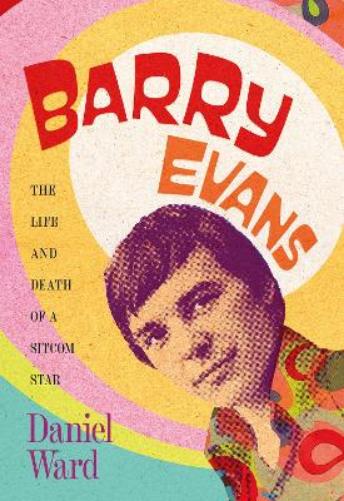 Barry Evans: The Life and Death of a Sitcom Star