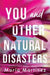 You and Other Natural Disasters