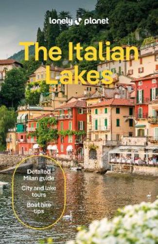 Lonely Planet The Italian Lakes (Travel Guide