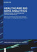 Healthcare Big Data Analytics