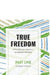 True Freedom Part One