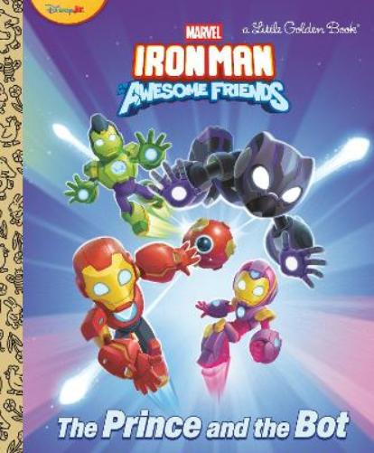 The Prince and the Bot! (Iron Man and His Awesome Friends) (Little Golden Book