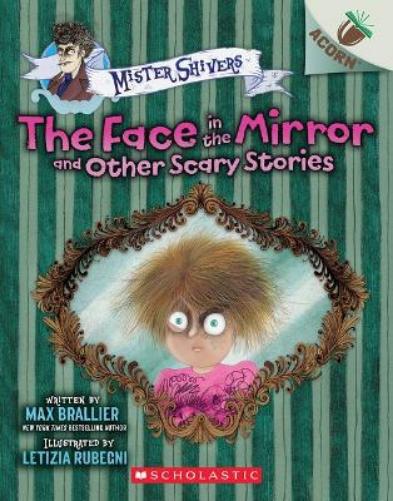 The Face in the Mirror and Other Scary Stories: An Acorn Book (Mister Shivers #5