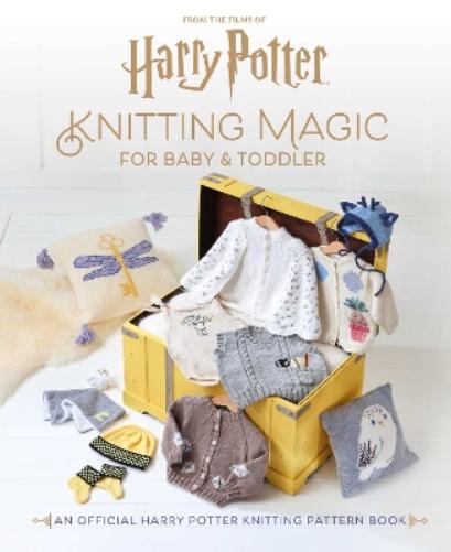 Harry Potter: Knitting Magic for Baby and Toddler