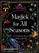Magick for All Seasons