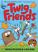 Twig Friends