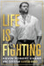 Life is Fighting