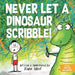 Never Let a Dinosaur Scribble