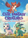 Cute Fantasy Creatures: A Magical Coloring Book