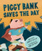 Piggy Bank Saves the Day