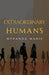 Extraordinary Humans