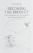 Becoming the Product