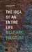 The Idea of an Entire Life