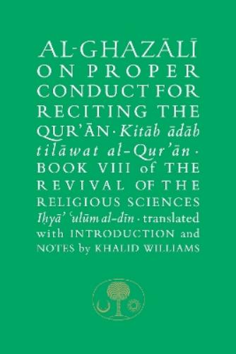 Al-Ghazali on Proper Conduct for Reciting the Qur’an