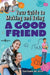 Your Guide to Making and Being a Good Friend