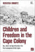 Children and Freedom in the Cape Colony